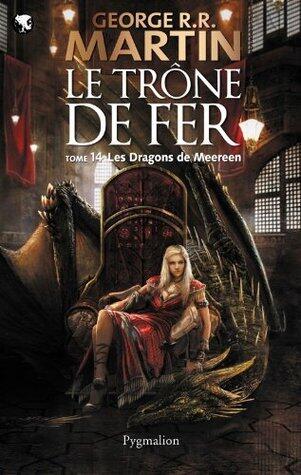 Le Trône de Fer (T 14) : Les Dragons de Meereen: Le Trône de Fer - Tome 14