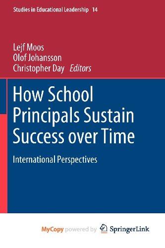 How School Principals Sustain Success over Time: International Perspectives