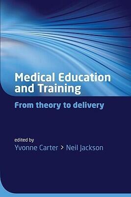 Medical Education and Training: From theory to delivery