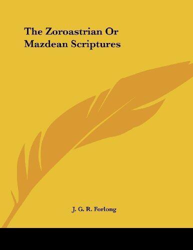 The Zoroastrian or Mazdean Scriptures