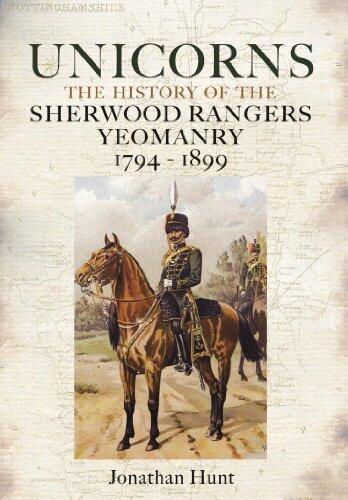 Unicorns: History of the Sherwood Rangers Yeomanry 1794-1899