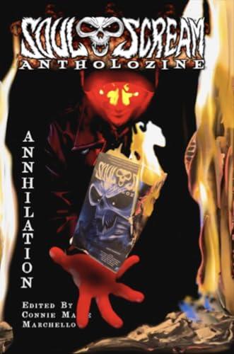 Soul Scream Antholozine: Annihilation