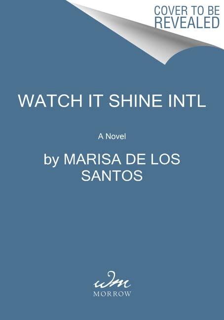 Watch It Shine Intl: A Novel