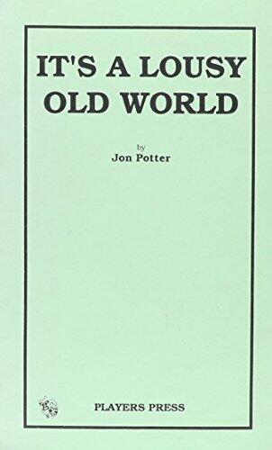 It's a Lousy Old World
