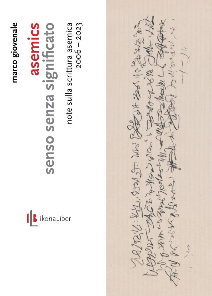 Asemics. Senso senza significato: Note sulla scrittura asemica, 2006-2023 (Le forme del linguaggio)