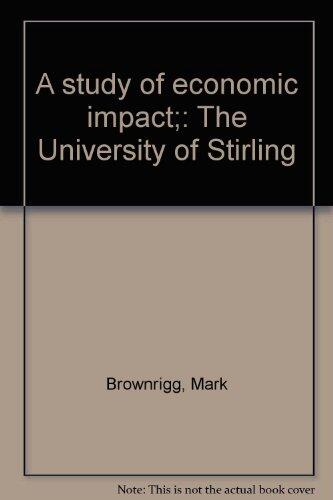 A Study of Economic Impact: The University of Stirling