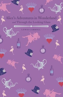 Alice's Adventures in Wonderland and Through the Looking-Glass