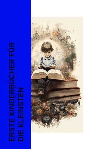 Erste Kinderbücher für die Kleinsten: Peterchens Mondfahrt, Bambi, Die Biene Maja und ihre Abenteuer, ABC-Buch, Max und Moritz