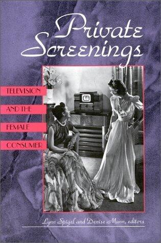 Private Screenings: Television and the Female Consumer