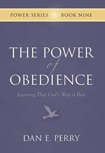 The Power of Obedience: Learning That God's Way is Best