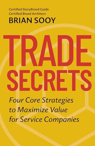 Trade Secrets: Four Core Strategies to Maximize Value for Service Companies