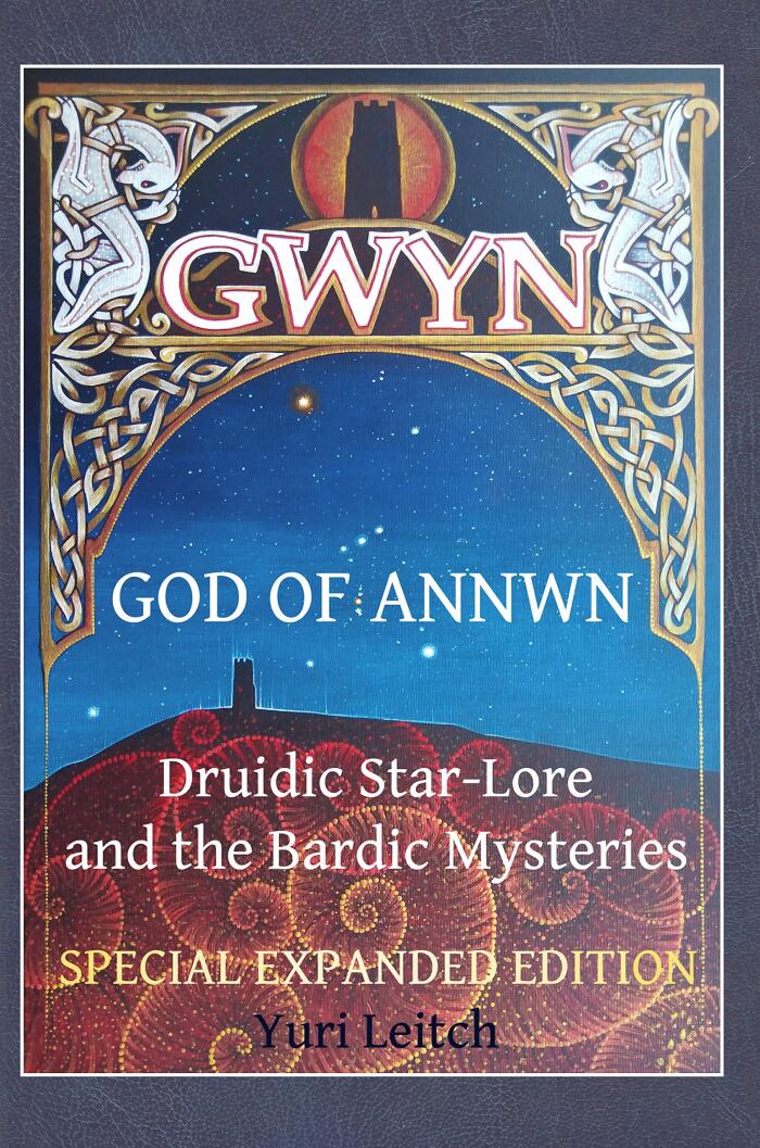 Gwyn: God of Annwn (full colour version): Druidic star-lore and the Bardic Mysteries