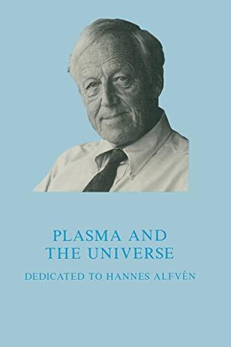 Plasma and the Universe: Dedicated to Professor Hannes Alfvén on the Occasion of His 80th Birthday