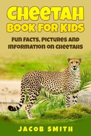 Cheetah Book for Kids: Fun Facts, Pictures and Information on Cheetahs