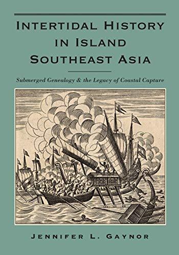 Intertidal History in Island Southeast Asia: Submerged Genealogy and the Legacy of Coastal Capture