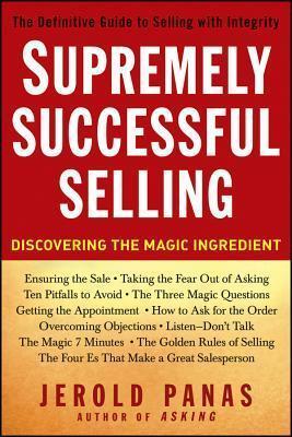 Supremely Successful Selling: Discovering the Magic Ingredient