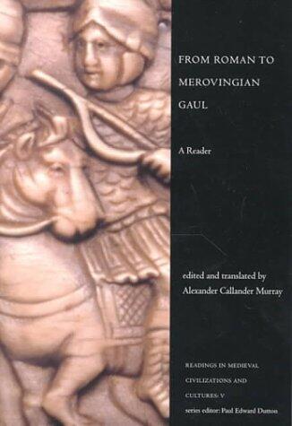 From Roman to Merovingian Gaul: A Reader