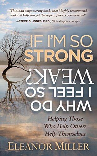 If I'm So Strong, Why Do I Feel So Weak?: Helping Those Who Help Others