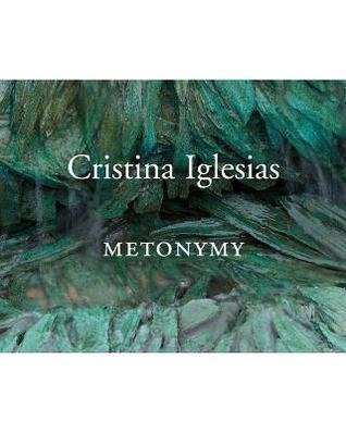 Cristina Iglesias: Metonymy