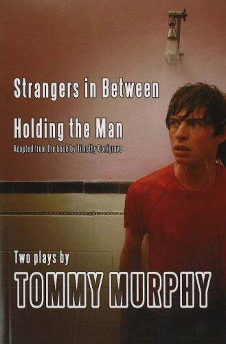 Strangers in Between/ Holding the Man: Adaptation