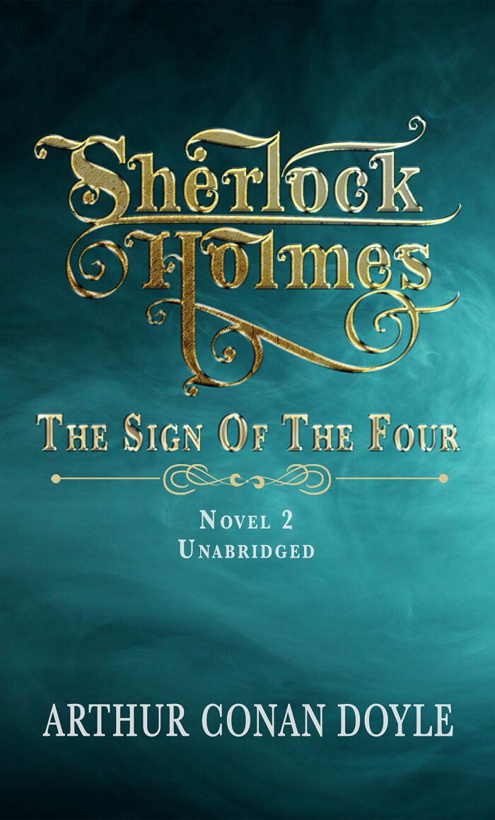 SHERLOCK HOLMES - THE SIGN OF THE FOUR: UNABRIDGED AND ANNOTATED CLASSIC