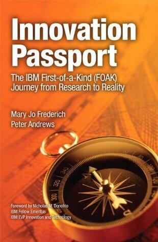 Innovation Passport: The IBM First-of-a-Kind (FOAK) Journey From Research to Reality