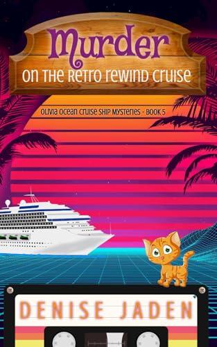 Murder on the Retro Rewind Cruise: Cruise Ship Mysteries with a Sleuthing Cat