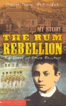 The Rum Rebellion: The Diary of David Bellamy, Sydney Town, 1807-1809