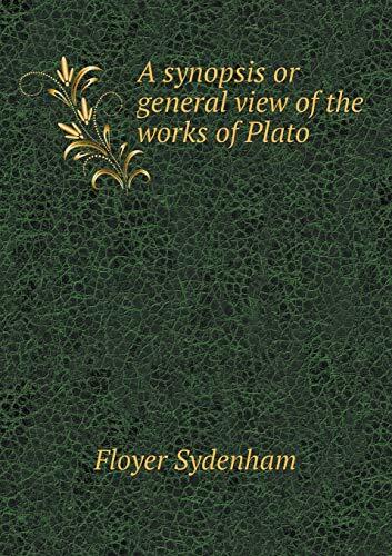 A synopsis or general view of the works of Plato