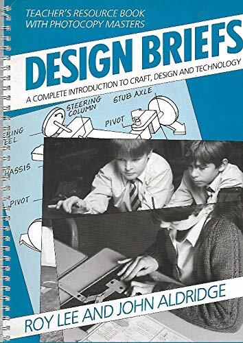 Design Briefs Teacher's resource book with photocopy masters: A Complete Introduction to Craft, Design and Technology