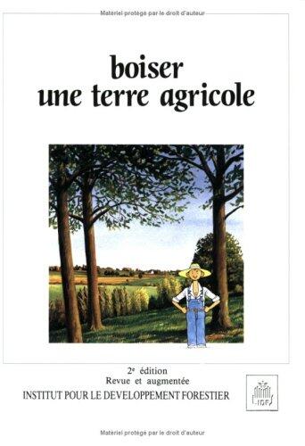 BOISER UNE TERRE AGRICOLE 2 ED REVUE ET AUGMENTEE