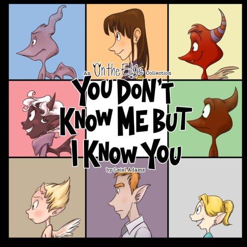 You Don't Know Me but I Know You: An On the Edge Collection