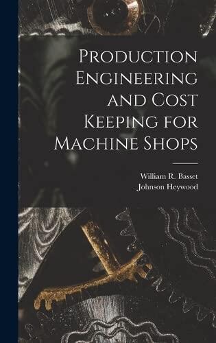 Production Engineering and Cost Keeping for Machine Shops