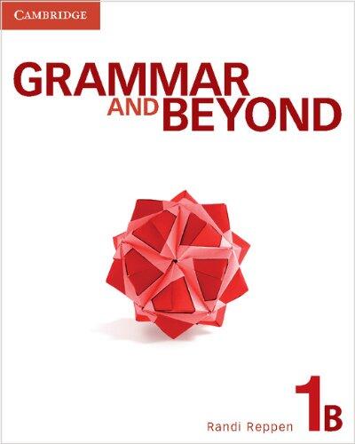 Grammar and Beyond (Level 1) Student's Book B, Workbook B, and Writing Skills Interactive Pack