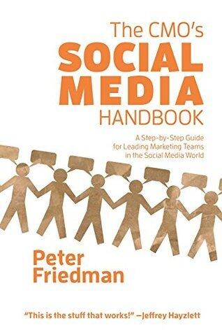 The Cmo's Social Media Handbook: A Step-By-Step Guide for Leading Marketing Teams in the Social Media World