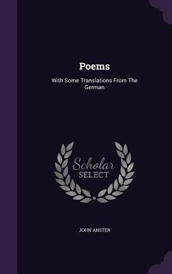 Poems: With Some Translations From The German