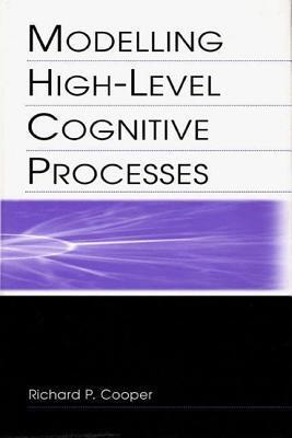 Modelling High-Level Cognitive Processes