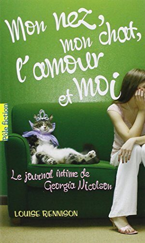 Mon Nez Mon Chat L'amour Et Moi by Louise Rennison