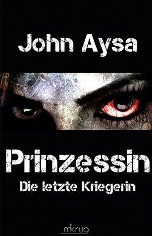 Prinzessin - Die letzte Kriegerin