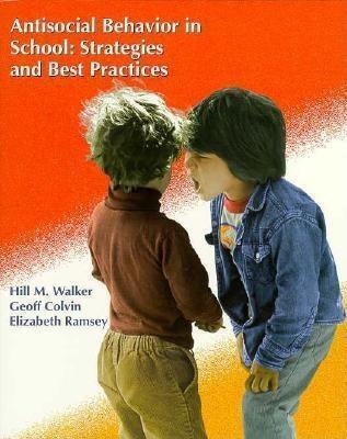 Antisocial Behavior in School: Strategies and Best Practices