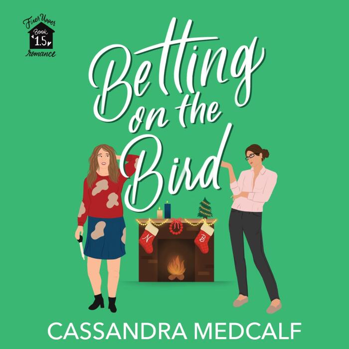Betting on the Bird: Fixer Upper Romance, Book 1.5: A Sapphic Christmas Rom Com