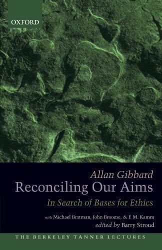 Reconciling Our Aims (The Berkeley Tanner Lectures) by Gibbard, Allan (2011) Paperback