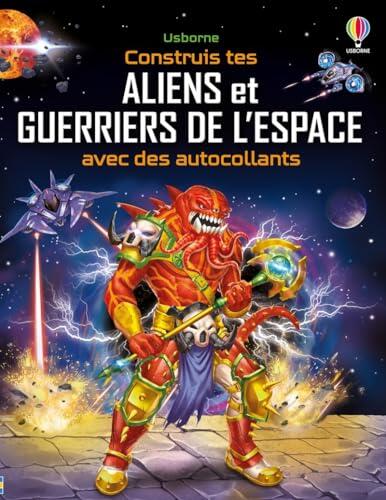 Construis tes aliens et tes guerriers de l'espace avec des autocollants - Volume combiné