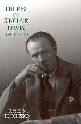 The Rise of Sinclair Lewis, 1920-1930