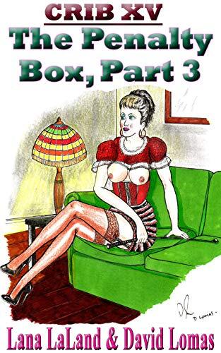 CRIB XV: The Penalty Box, Part 3