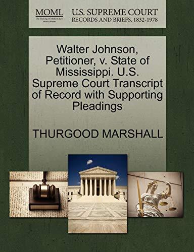 Walter Johnson, Petitioner, v. State of Mississippi. U.S. Supreme Court Transcript of Record with Supporting Pleadings
