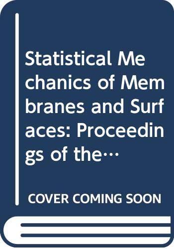 Statistical Mechanics of Membranes and Surfaces: Proceedings of the 5th Jerusalem Winter School for Theoretical Physics
