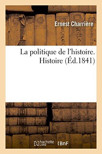 La Politique de l'Histoire: Histoire