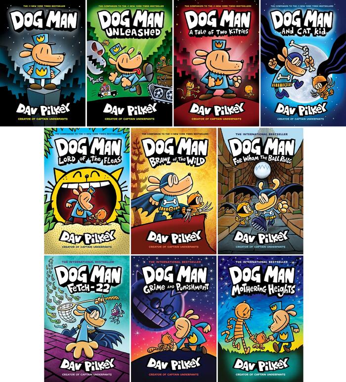 Dog Man Books Series Set 1-10: Dog Man, Unleashed, A Tale of Two Kitties, Dog Man and Cat Kid, Lord of the Fleas, Brawl of the Wild, For Whom the Ball Rolls, Fetch-22, Grime and Punishment, Mothering Heights