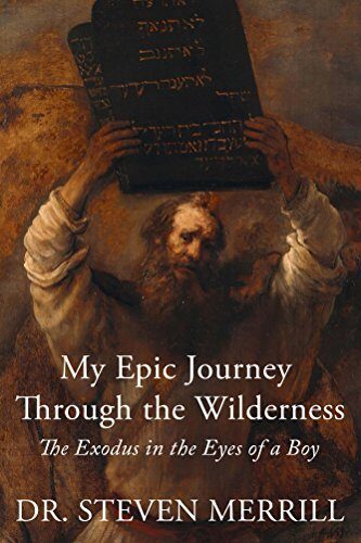 My Epic Journey Through the Wilderness: The Exodus in the Eyes of a Boy